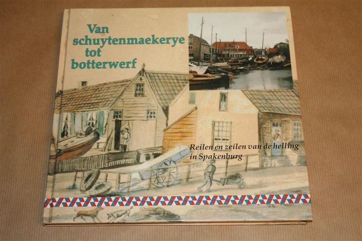 Van schuytenmaekerye tot botterwerf. Spakenburg., Boeken, Geschiedenis | Stad en Regio, Gelezen, Ophalen of Verzenden