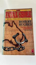 Robert Hughes - The Fatal Shore, Boeken, Robert Hughes, Ophalen of Verzenden, Zo goed als nieuw, Fictie
