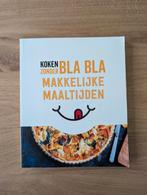 Koken zonder blabla - Makkelijke maaltijden, Ophalen of Verzenden, Zo goed als nieuw