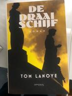 Tom Lanoye - De draaischijf, Boeken, Literatuur, Nieuw, Tom Lanoye, Ophalen