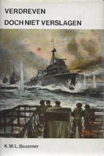 K W L Bezemer: Verdreven doch niet verslagen (Marine, WOII), Ophalen of Verzenden, Gelezen, Marine