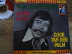 cock van der palm - waar ging je heen?  11a, 7 inch, Single, Ophalen of Verzenden, Zo goed als nieuw