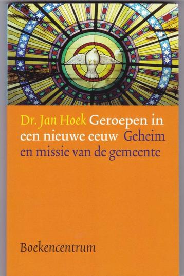 Hoek, J–Geroepen in een nieuwe eeuw (Geheim en missie vd gem