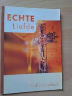 ECHTE LIEFDE Colin Urquhart, Ophalen of Verzenden, Zo goed als nieuw