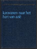 Karavanen naar het hart van Azië, Ophalen of Verzenden, Gelezen, Azië
