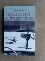 Ik kreeg mijn vader niet dood door L. De Bruijn, Boeken, Lilian de Bruijn, Ophalen of Verzenden, Zo goed als nieuw, Tweede Wereldoorlog