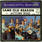 Same old Reason, Autumn Wind - Serendipty Singers, 7 inch, Single, Ophalen of Verzenden, Zo goed als nieuw