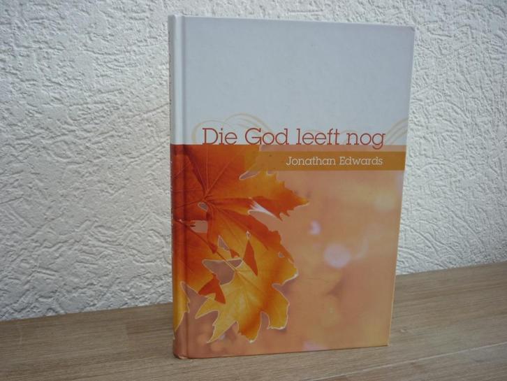Jonathan Edwards - Die God leeft nog, Boeken, Godsdienst en Theologie, Zo goed als nieuw, Christendom | Protestants, Ophalen of Verzenden