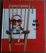 Ik wil - John A. Rowe, Boeken, Jongen of Meisje, John A. Rowe, Ophalen of Verzenden, Zo goed als nieuw