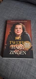 Bij Twijfel Hard Zingen - Francis van Broekhuizen, Ophalen of Verzenden, Zo goed als nieuw