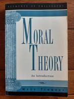 Mark Timmons, Moral Theory An Introdution., Ophalen of Verzenden, Zo goed als nieuw