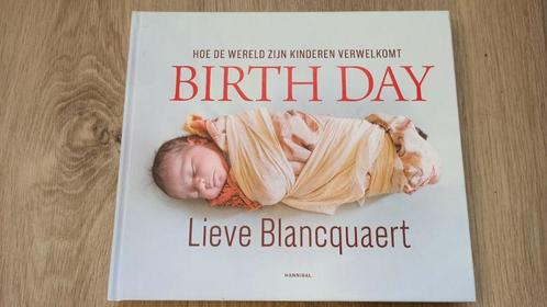 Lieve Blancquaert - Birth day, Boeken, Zwangerschap en Opvoeding, Zo goed als nieuw, Zwangerschap en Bevalling, Ophalen of Verzenden