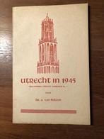 Bevrijding Utrecht in 1945.Door Dr. A. van Hulzen Geïllustr., Dr. A. van Hulzen, Verzenden, Algemeen, Tweede Wereldoorlog
