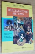 Trollenfantasie met Fimo - c093/a/b, Boeken, Kleien en Boetseren, Ophalen of Verzenden, Zo goed als nieuw