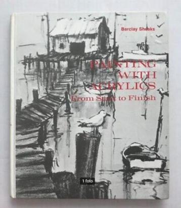 Painting with acrylics from start to finish - Barclay Sheaks beschikbaar voor biedingen