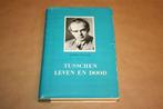 Tusschen leven en dood - Jozef Rulof - Ca 1940 !!, Boeken, Esoterie en Spiritualiteit, Ophalen of Verzenden, Zo goed als nieuw