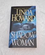 Shadow woman. Linda Howard.  uit 2013, Ophalen of Verzenden, Gelezen, Linda Howard