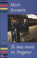 Ik was nooit in Nagano / Mart Smeets - Eerste druk - 1998, Verzenden, Gelezen, Lopen en Fietsen