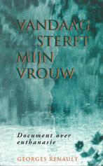 Vandaag sterft mijn vrouw EUTHANASIE  Acteur GEORGES RENAULT, Ophalen of Verzenden, Gelezen, Esoterie en Spiritualiteit