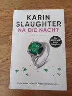 Na die nacht - Karin Slaugther, Ophalen of Verzenden, Gelezen, Karin Slaughter