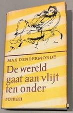 Max Dendermonde - De wereld gaat aan vlijt ten onder, Ophalen of Verzenden, Gelezen, Nederland
