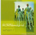 Planet Playground - When I, Gebruikt, Ophalen of Verzenden