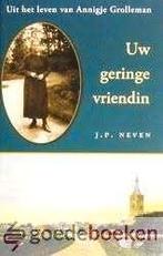 Uw geringe vriendin J.P. Neven 9789033123122, Ophalen of Verzenden, Zo goed als nieuw, J.P. Neven, Christendom | Protestants