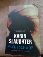 Karin Slaughter - Nachtschade, Ophalen of Verzenden, Zo goed als nieuw, Nederland, Karin Slaughter
