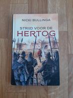 Nicki Bullinga - Strijd voor de hertog (nieuw), Ophalen of Verzenden, Zo goed als nieuw, Nicki Bullinga