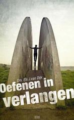 Drs Els J van Dijk - Oefenen in verlangen, Boeken, Godsdienst en Theologie, Ophalen of Verzenden, Zo goed als nieuw