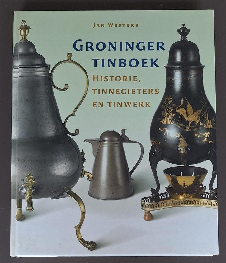 Boek: Groninger Tinboek - Jan Westers, Antiek en Kunst, Antiek | Tin, Ophalen of Verzenden
