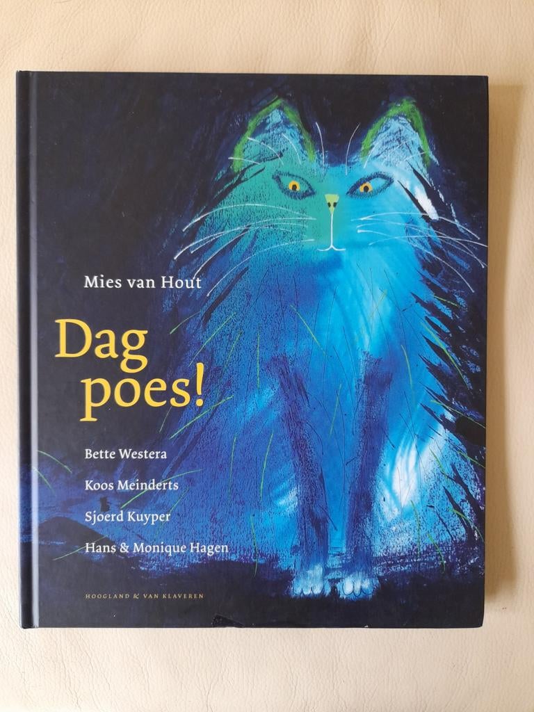 Mies van Hout - Dag poes!  ( groot formaat ), Boeken, Fictie algemeen, Hans & Monique Hagen; Mies van Hout; Sjoerd Kuyper; Bette Wes...