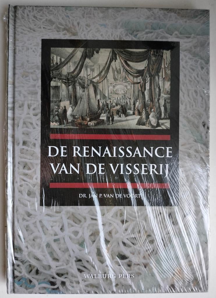 De Renaissance van de Visserij. ISBN 9789057306723., Boeken, Geschiedenis | Stad en Regio, Verzenden, Nieuw, Dr. J. P. van de Voort