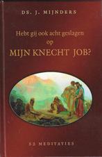 Ds. J. Mijnders - Hebt gij acht geslagen op Mijn knecht Job?, Christendom | Protestants, Ophalen of Verzenden, Zo goed als nieuw