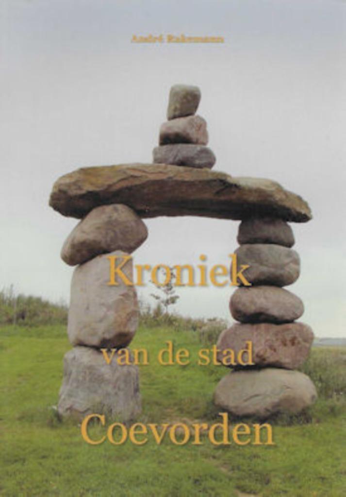 André Rakemann: Kroniek van de stad COEVORDEN, Boeken, Geschiedenis | Stad en Regio, Zo goed als nieuw, Ophalen of Verzenden