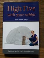 High five with your rabbit, Boeken, Dieren en Huisdieren, Ophalen of Verzenden, Zo goed als nieuw, Konijnen of Knaagdieren, Bernice Muntz
