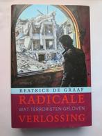 Radicale verlossing Wat terroristen geloven, Boeken, Overige wetenschappen, Nieuw, Ophalen of Verzenden, Beatrice de Graaf