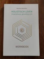 Holistisch leven, moeiteloos gelukkig zijn - werkboek