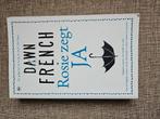 Dawn French - Rosie zegt ja, Ophalen of Verzenden, Gelezen, Dawn French