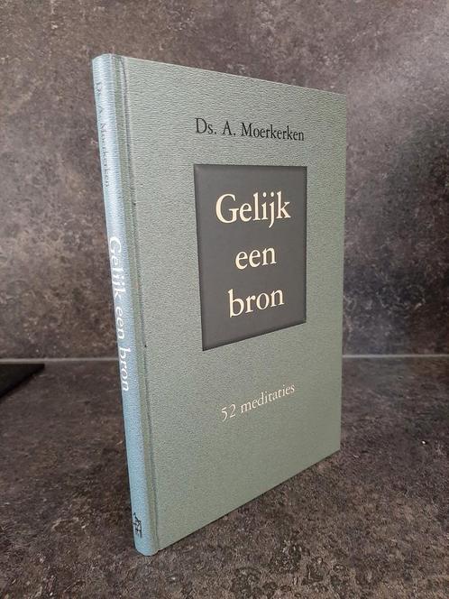 Ds. A. Moerkerken - Gelijk een bron, Boeken, Godsdienst en Theologie, Zo goed als nieuw, Christendom | Protestants, Ophalen of Verzenden