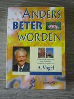 Anders beter worden - A. Vogel, Boeken, Ophalen of Verzenden, Kruiden en Alternatief