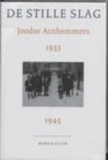De stille slag. Joodse Arnhemmers 1933-1945 beschikbaar voor biedingen