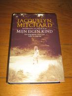 Mijn eigen kind - jacouelyn mitchard, Boeken, Ophalen of Verzenden, Gelezen, Nederland