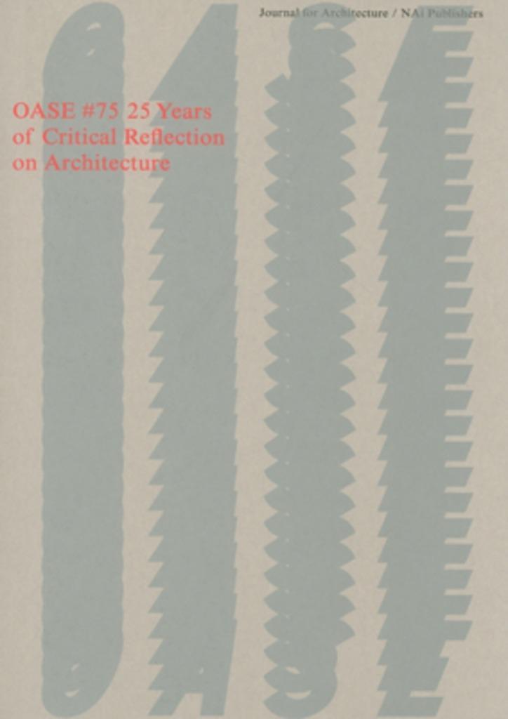 OASE #75 25 Years of Critical Reflection on Architecture, Boeken, Kunst en Cultuur | Architectuur, Gelezen, Architectuur algemeen