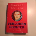 Verloren Dochter - Maureen Martella, Ophalen of Verzenden, Zo goed als nieuw, Overige onderwerpen, Maureen Martella