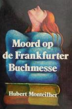 Boek: Moord op de Frankfurter buchmesse; Hubert Monteilhet., Europa overig, Hubert Monteilhet, Ophalen, Gelezen