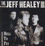 The Jeff Healey Band - Hell to pay, Ophalen of Verzenden, 1980 tot heden, Zo goed als nieuw, Blues