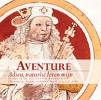 Aventure -Ensemble : Adieu, naturlic leven mijn, Met libretto, Zo goed als nieuw, Vocaal, Middeleeuwen en Renaissance