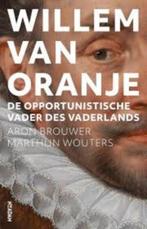 Aron Brouwer: Willem van Oranje. De opportunistische Vader, Ophalen of Verzenden, 15e en 16e eeuw, Zo goed als nieuw, Aron Brouwer, Marthijn Wouters
