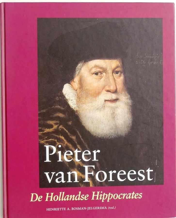 Pieter van Foreest – De Hollandse Hippocrates; Schr Bosman, Boeken, Biografieën, Zo goed als nieuw, Ophalen of Verzenden